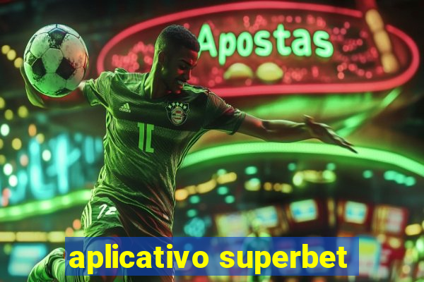 aplicativo superbet